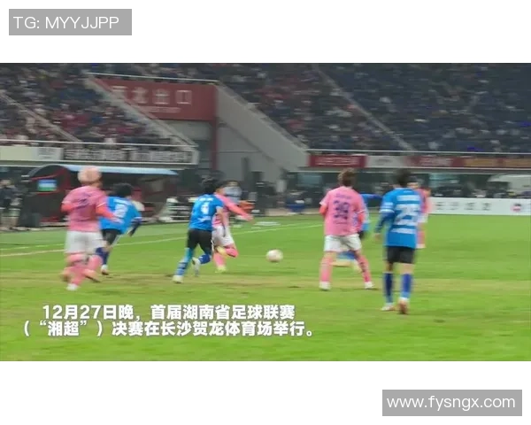 永州队奋勇拼搏再创辉煌描绘地方足球发展新篇章 永州队奋勇拼搏再创辉煌描绘地方足球发展新篇章